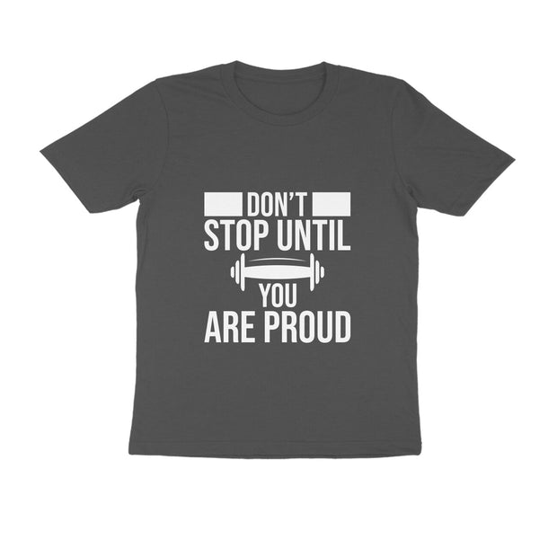 Endurance Statement -  Don't Stop Until You Are Proud Fitness T-Shirt