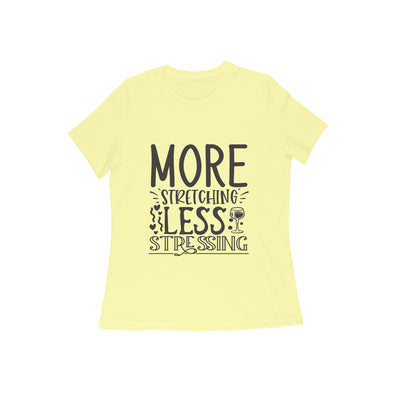 Ease & Peace - Women's 'More Stretching, Less Stressing Yoga T-Shirt