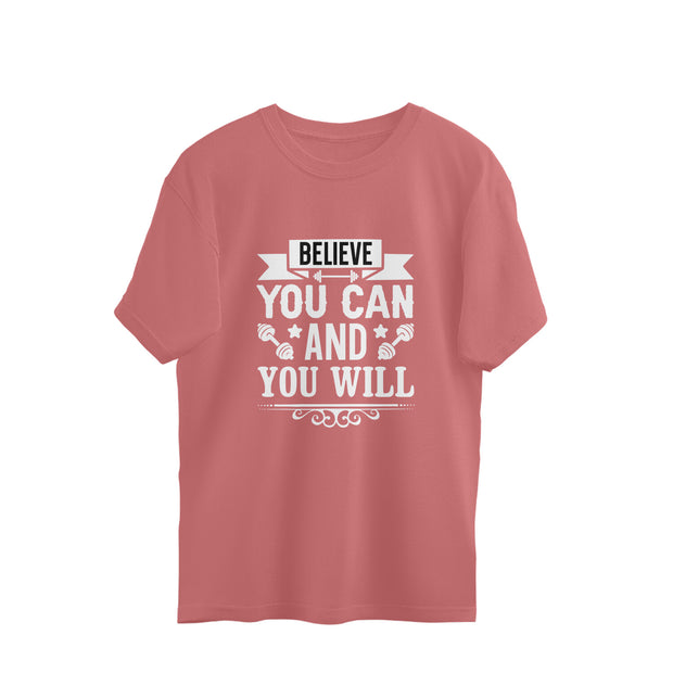 Oversized Tee -  "Believe you can and you will"