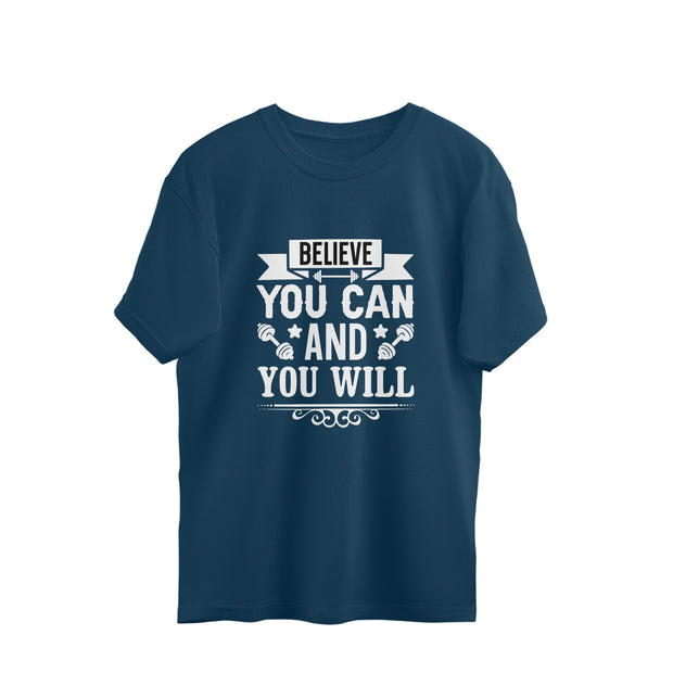 Oversized Tee -  "Believe you can and you will"